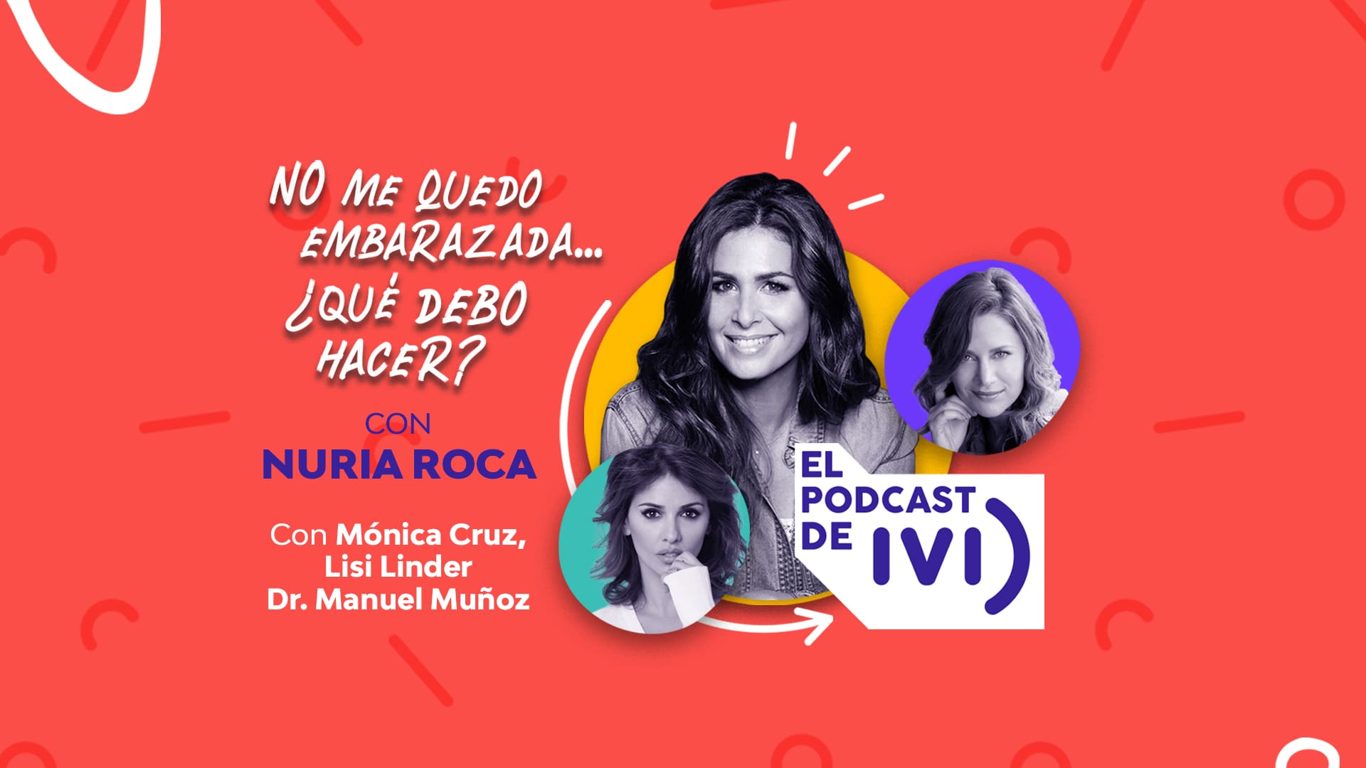 El podcast de IVI con Nuria Roca ep 03:  No me quedo embarazada… ¿Qué debo hacer?